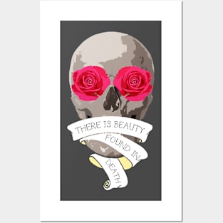 There is Beauty found in Death Posters and Art